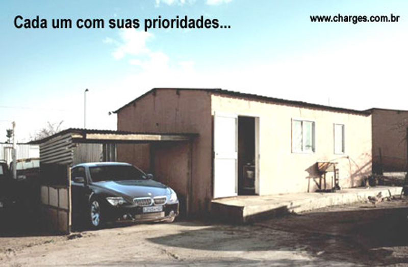 Cada um sabe o que pode ter na vida !!!